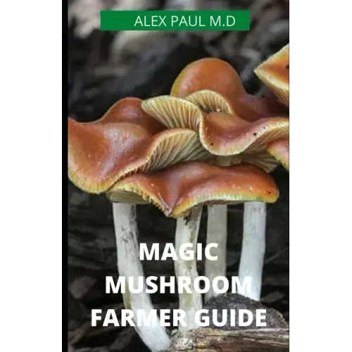 Magic Mushroom Farmer Guide: All you need to know about magic myshroom benefits, and beginners grower guide