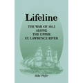 Lifeline: The War of 1812 Along the Upper St. Lawrence River