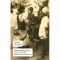 Haunted by Fire: Essays on Caste, Class, Exploitation and Emancipation