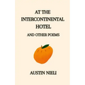 At the Intercontinental Hotel: and Other Poems