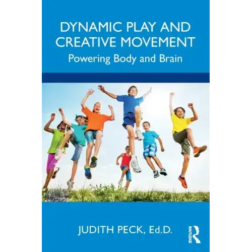 Dynamic Play and Creative Movement: Powering Body and Brain