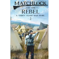 Matchlock and the Rebel