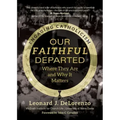 Our Faithful Departed: Where They Are and Why It Matters
