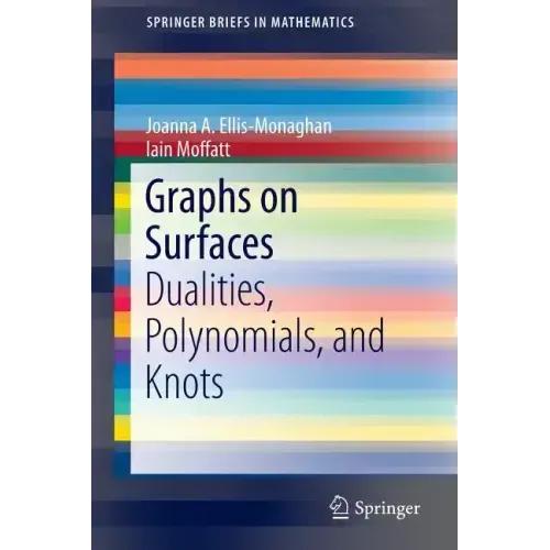 Graphs on Surfaces: Dualities, Polynomials, and Knots