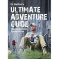 Ed Stafford's Ultimate Adventure Guide: The Bucket List for the Brave