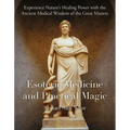 Esoteric Medicine and Practical Magic