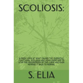 Scoliosis: : A Fresh Look at What Causes the Idiopathic Functional Scoliosis and Home Exercises to Stop the Progression of the Cu