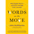 Words on the Move: Why English Won't - And Can't - Sit Still (Like, Literally)