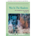 War in the Shadows: The Guerrilla in History Volume 2