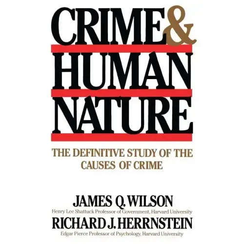 Crime Human Nature: The Definitive Study of the Causes of Crime