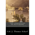 The Chronicles Of Baltimore: Being A Complete History Of "Baltimore Town" And Baltimore City From The Earliest Period To The Present Time.