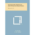Elementary Particles And Weak Interactions: Bnl, 443, T-91