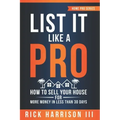 List It Like A Pro: How To Sell Your House For More Money In Less Than 30 Days
