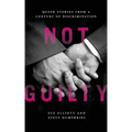 Not Guilty: Queer Stories from a Century of Discrimination