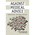 Against Medical Advice: Addressing Treatment Refusal