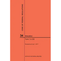 Code of Federal Regulations Title 34, Education, Parts 1-299, 2017