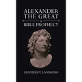 Alexander the Great in Bible Prophecy