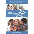 The Law of Life: Heal from Disease, Depression, and Damaged Relationships