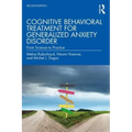 Cognitive Behavioral Treatment for Generalized Anxiety Disorder: From Science to Practice