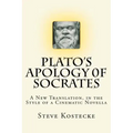 Plato's Apology of Socrates: A New Translation, in the Style of a Cinematic Novella