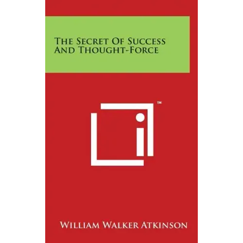 The Secret of Success and Thought-Force