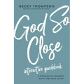 God So Close Interactive Guidebook: A Reflective Journey with the Holy Spirit