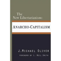 The New Libertarianism: Anarcho-Capitalism