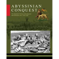 Abyssinian Conquest: The Illustrated History of the Second Italo-Ethiopian War, 1935-1936