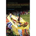 Gathering the Potawatomi Nation: Revitalization and Identity