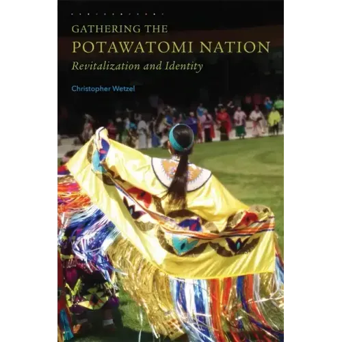 Gathering the Potawatomi Nation: Revitalization and Identity