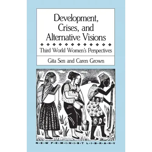 Development, Crises and Alternative Visions: Third World Women's Perspectives