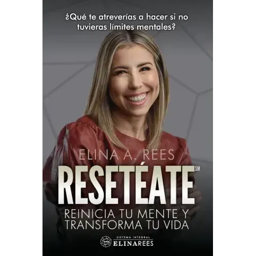 Resetéate: Reinicia tu mente y transforma tu vida