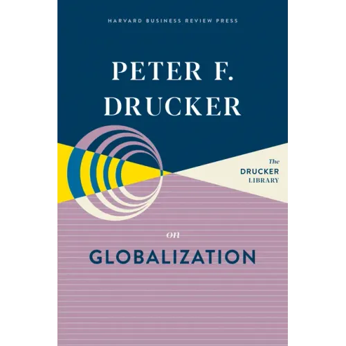 Peter F. Drucker on Globalization