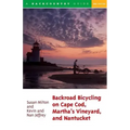 Backroad Bicycling on Cape Cod, Martha's Vineyard, and Nantucket: 25 Rides for Road and Mountain Bikes