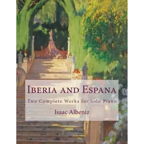 Iberia and Espana: Two Complete Works for Solo Piano