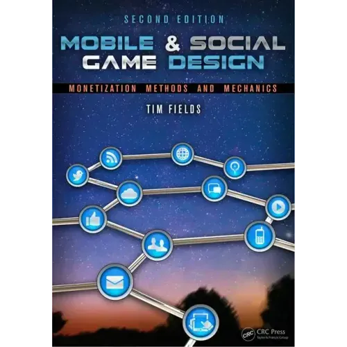 Mobile & Social Game Design: Monetization Methods and Mechanics