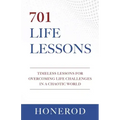 701 Life Lessons: Timeless Lessons for Overcoming Life Challenges in a Chaotic World