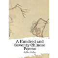 A Hundred and Seventy Chinese Poems