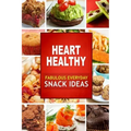 Heart Healthy Fabulous Everyday Snack Ideas: The Modern Sugar-Free Cookbook to Fight Heart Disease