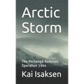 Arctic Storm: The Pechenga-Kirkenes Operation 1944