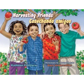 Harvesting Friends/Cosechando Amigos