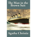 The Man in the Brown Suit by Agatha Christie