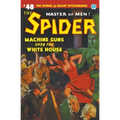 The Spider #48: Machine Guns Over the White House
