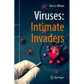 Viruses: Intimate Invaders