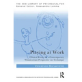 Playing at Work: Clinical Essays in a Contemporary Winnicottian Perspective on Technique