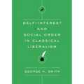 Self-Interest and Social Order in Classical Liberalism