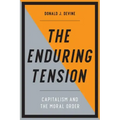 The Enduring Tension: Capitalism and the Moral Order