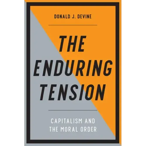 The Enduring Tension: Capitalism and the Moral Order