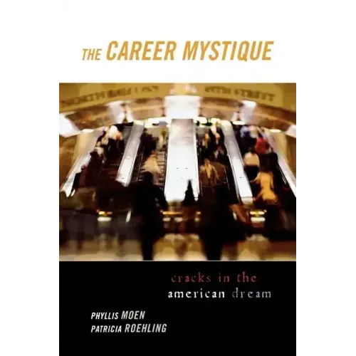 The Career Mystique: Cracks in the American Dream