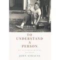 To Understand a Person: An Autobiography (of Sorts)